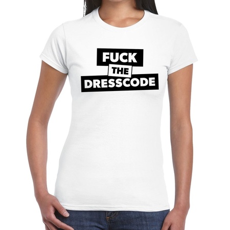 zoon Voorwaarden Eerste Fuck the dresscode tekst t-shirt wit voor dames bij Fun en Feest België
